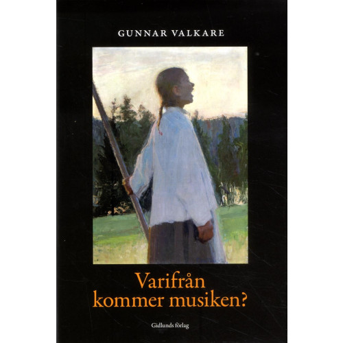 Gunnar Valkare Varifrån kommer musiken? (inbunden)