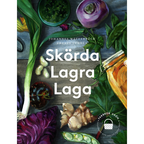 Theres Lundén Skörda, lagra, laga (bok, danskt band)