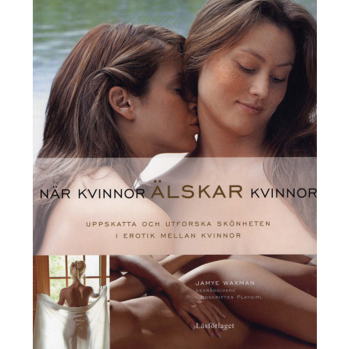 Jamye Waxman När Kvinnor älskar Kvinnor : uppskatta och utforska skönheten i erotik mell (bok, danskt band)