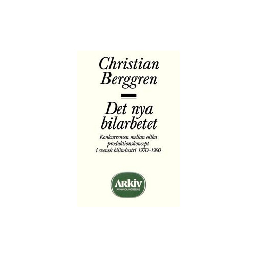Christian Berggren Det nya bilarbetet (häftad)