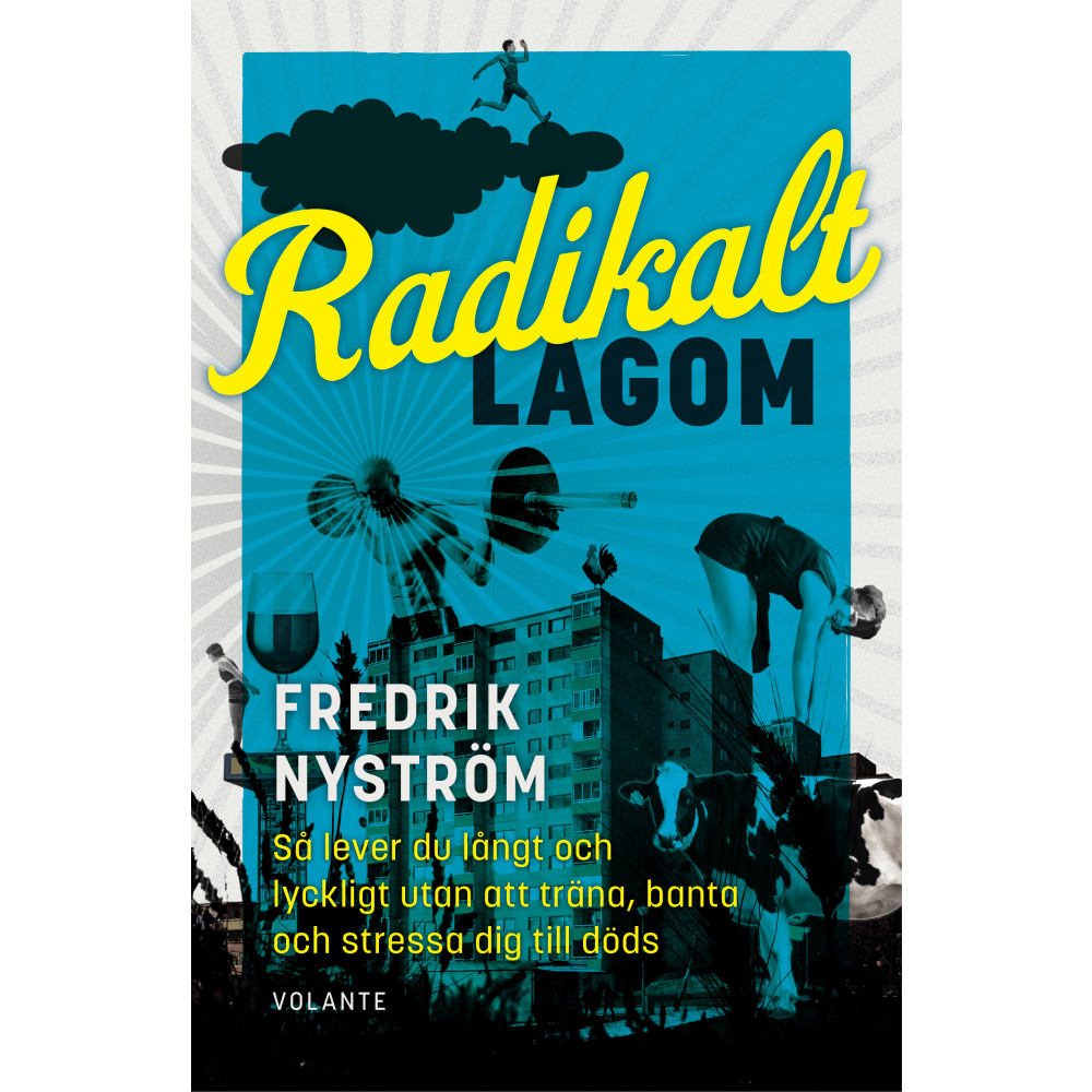 Produktbild för Radikalt lagom : så lever du långt och lyckligt utan att träna, banta och stressa dig till döds (inbunden)