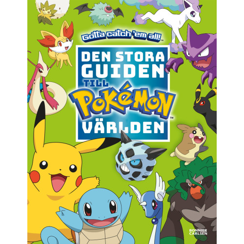 Bonnier Carlsen Pokémon. Den stora guiden till Pokémonvärlden (häftad)