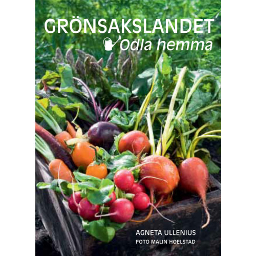 Agneta Ullenius Grönsakslandet - odla hemma (inbunden)