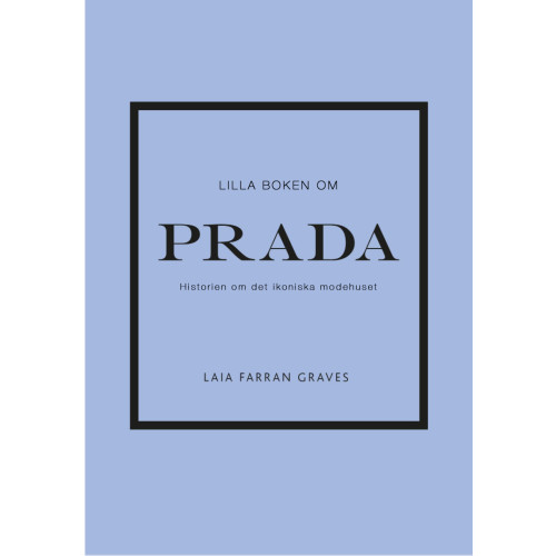 Laia Farran Graves Lilla boken om Prada : historien om det ikoniska modehuset (inbunden)