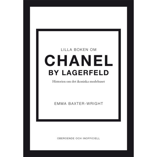 Emma Baxter-Wright Lilla boken om Chanel by Lagerfeld : historien om det ikoniska modehuset (inbunden)