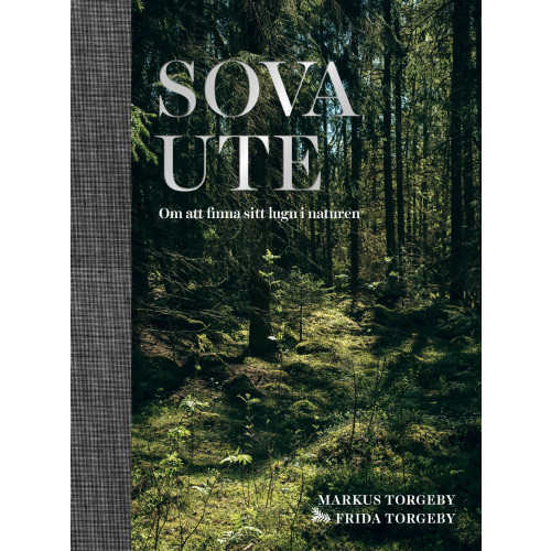 Markus Torgeby Sova ute : om att finna sitt lugn i naturen (inbunden)