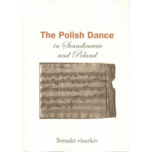 Gidlunds förlag The Polish dance in Scandinavia and Poland : ethnomusicological studies (häftad)