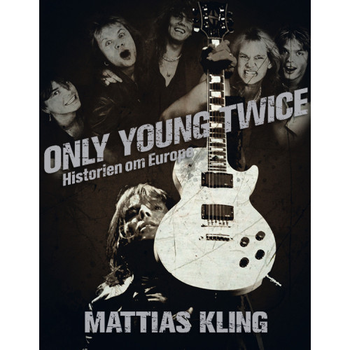 Mattias Kling Only young twice : historien om Europe (inbunden)