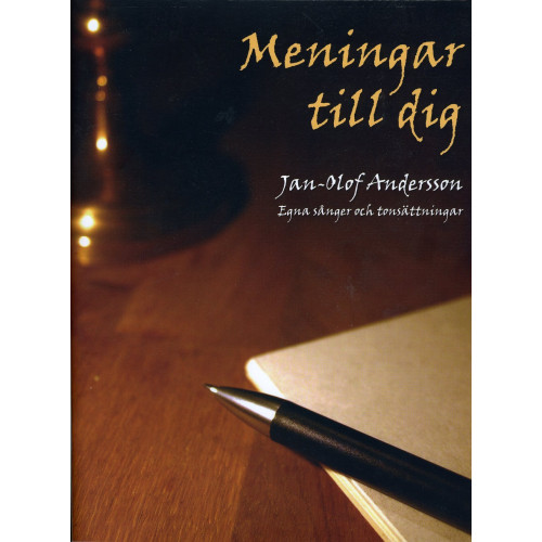 Jan-Olof Andersson Meningar till dig : egna sånger och tonsättningar (häftad)