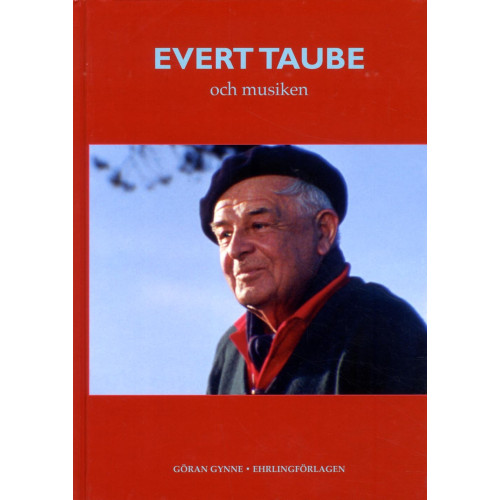 Göran Gynne Evert Taube och musiken (inbunden)