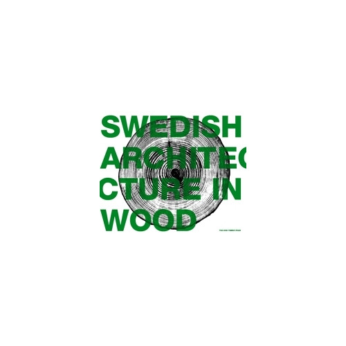 Arvinius+Orfeus Publishing Swedish Architecture in Wood : the 2008 Timber Prize (inbunden, eng)