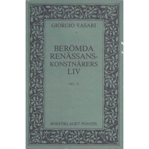 Giorgio Vasari Berömda renässanskonstnärers liv. Bd II (häftad)