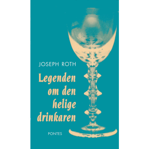 Joseph Roth Legenden om den helige drinkaren (häftad)