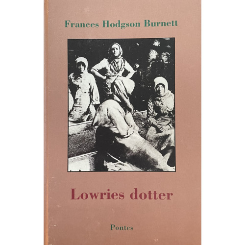 Frances Hodgson Burnett Lowries dotter (inbunden)