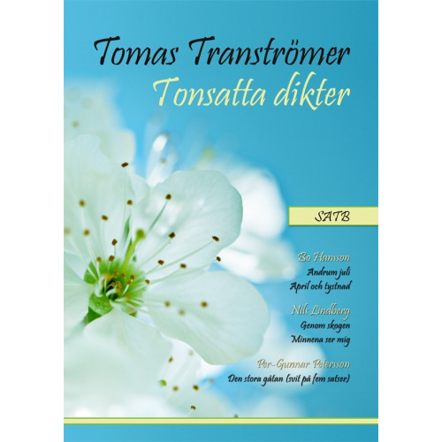 Notfabriken Tomas Tranströmer Tonsatta dikter SATB (häftad)