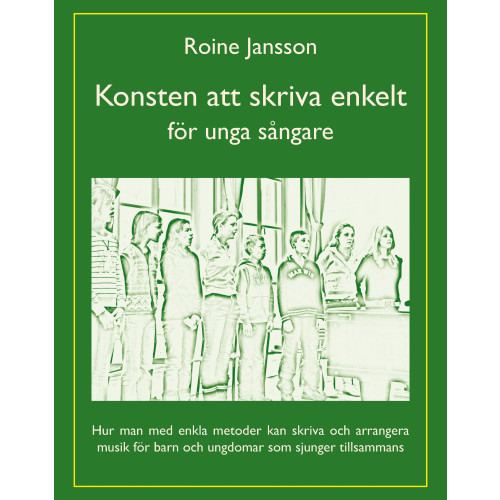Roine Jansson Konsten att skriva enkelt : för unga sångare (häftad)