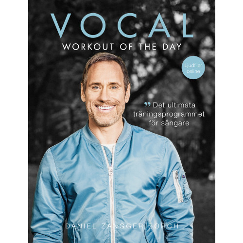 Daniel Zangger Borch Vocal workout of the day : det ultimata träningsprogrammet för sångare (häftad)