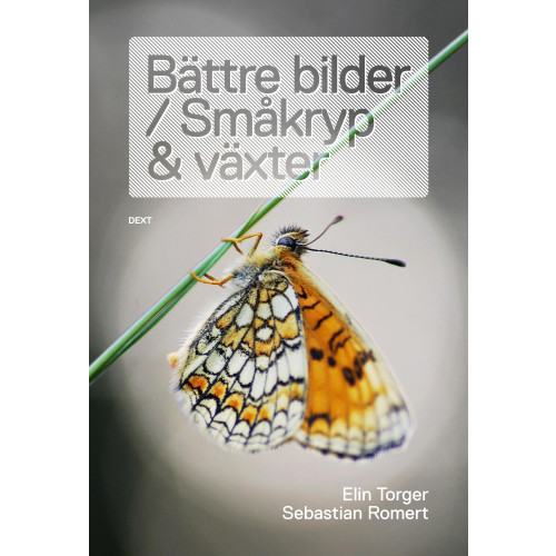Elin Torger Bättre bilder / Småkryp och växter (bok, danskt band)
