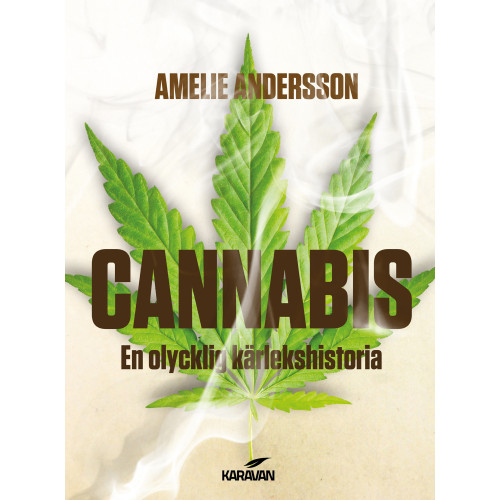 Amelie Andersson Cannabis : en olycklig kärlekshistoria (bok, danskt band)