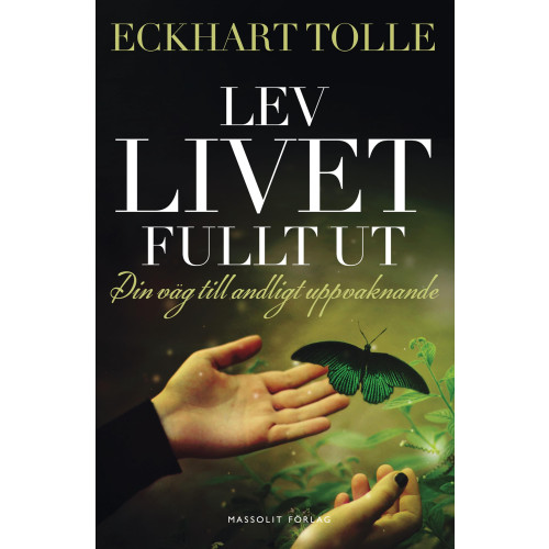 Eckhart Tolle Lev livet fullt ut : En väg till andligt uppvaknande (bok, danskt band)