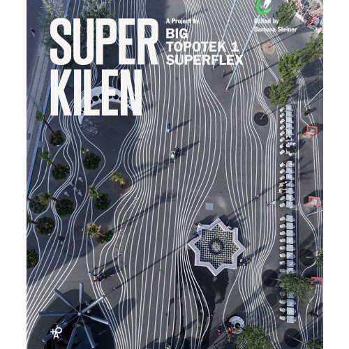Arvinius+Orfeus Publishing Superkilen : a project by Big, Topotek 1, Superflex (bok, flexband, eng)