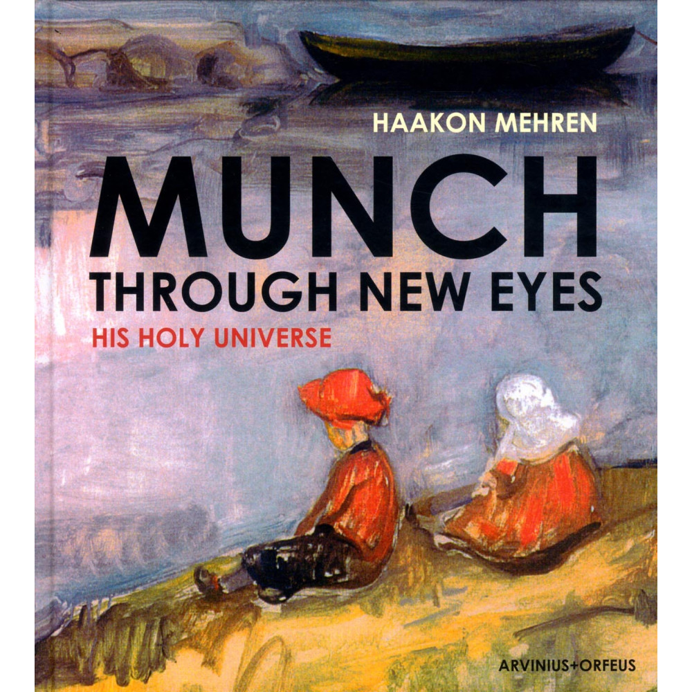 Produktbild för Munch through new eyes : his holy universe (inbunden, eng)