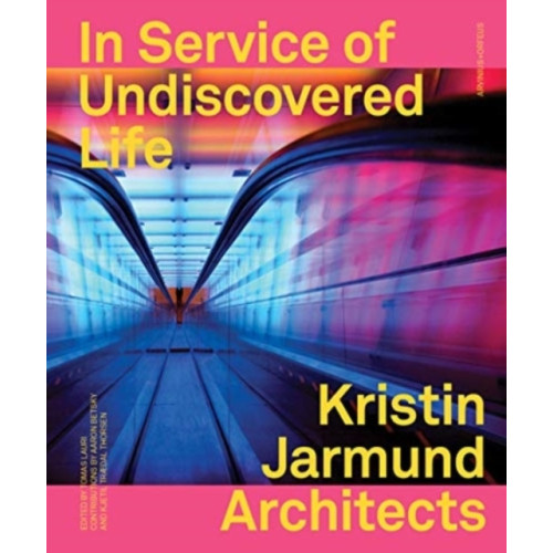 Tomas Lauri In service of undiscovered life : Kristin Jarmund architects (inbunden, eng)