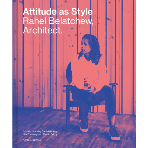Paul Finch Attitude as Style : Rahel Belatchew, Architect (inbunden, eng)