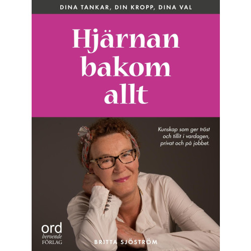 Britta Sjöström Hjärnan bakom allt (bok, danskt band)