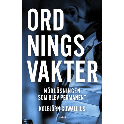 Kolbjörn Guwallius Ordningsvakter : nödlösningen som blev permanent (bok, danskt band)