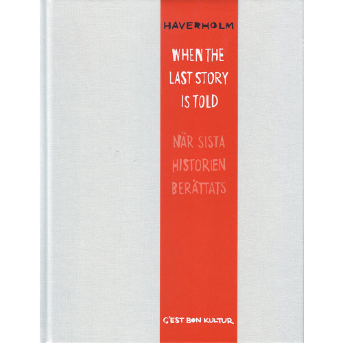 Allan Haverholm When the last story is told (inbunden, eng)