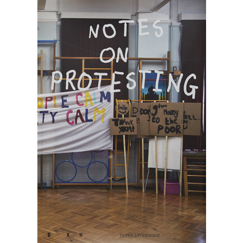 Peter Liversidge Notes on Protesting (bok, danskt band)