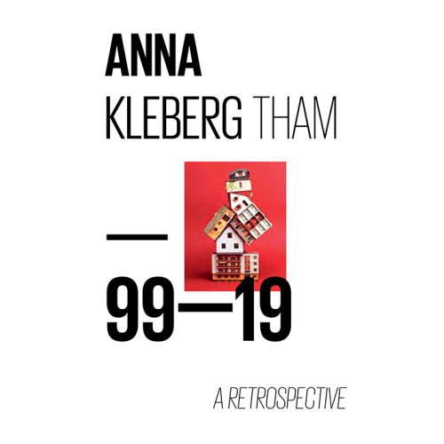 Anna Kleberg Tham Anna Kleberg Tham : 99-19 a retrospective (inbunden, eng)