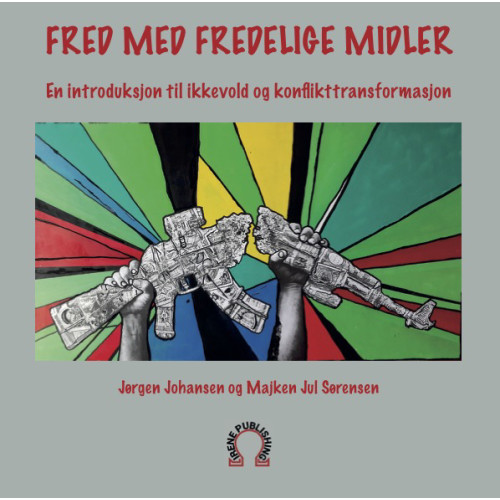 Jørgen Johansen Fred med fredelige midler : en introduksjon til ikkevold og konflikttransformasjon (häftad, nor)