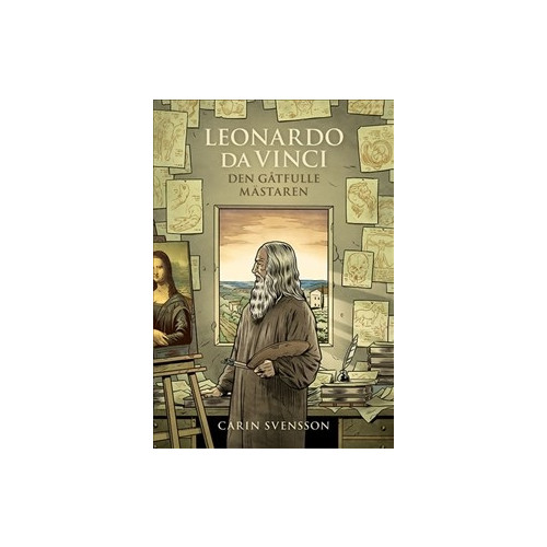 Carin Svensson Leonardo da Vinci : den gåtfulle mästaren (inbunden)