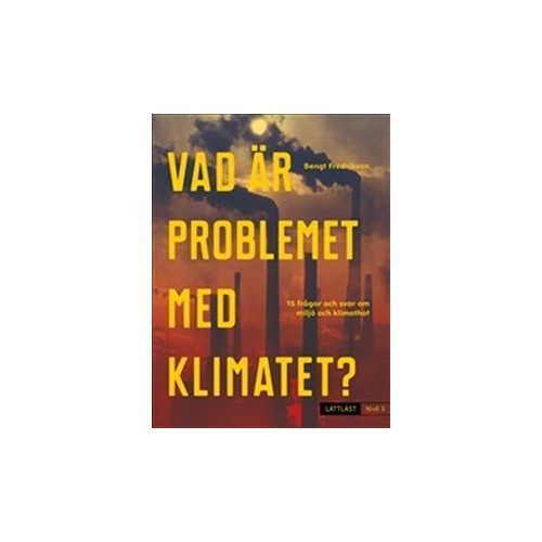 Bengt Fredrikson Vad är problemet med klimatet? : nivå 3 (inbunden)