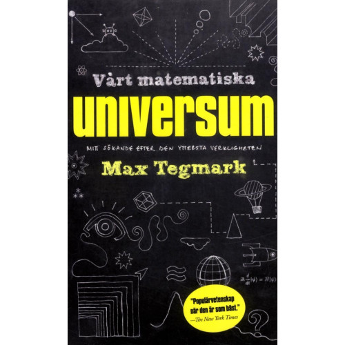 Max Tegmark Vårt matematiska universum : mitt sökande efter den yttersta verkligheten (pocket)