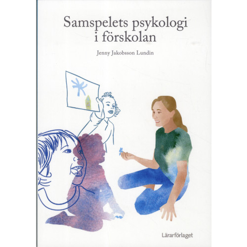 Jenny Jakobsson Lundin Samspelets psykologi i förskolan (häftad)