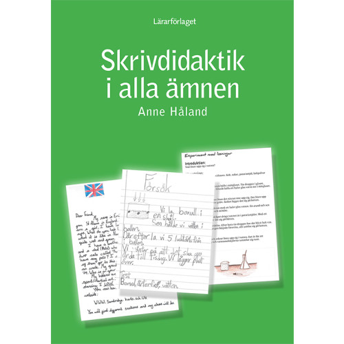 Anne Håland Skrivdidaktik i alla ämnen (häftad)