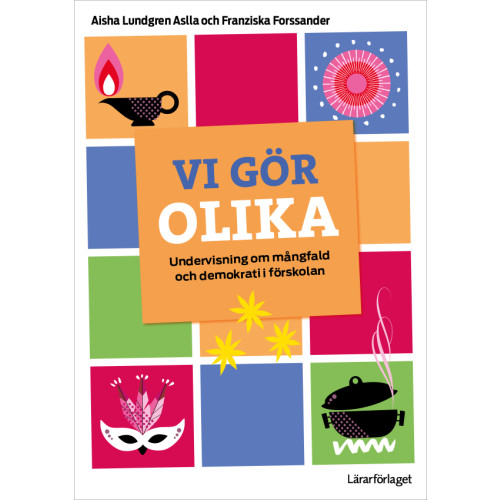 Aisha Lundgren Aslla Vi gör olika : undervisning om mångfald och demokrati i förskolan (häftad)