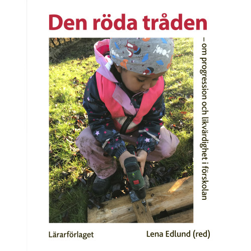 Lärarförlaget Den röda tråden : om progression och likvärdighet i förskolan (häftad)