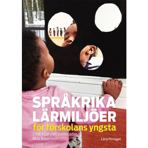 Emilia Larsson Samoladas Språkrika lärmiljöer för förskolans yngsta (häftad)