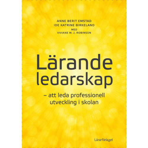 Anne Berit Emstad Lärande ledarskap : att leda professionell utveckling i skolan (häftad)