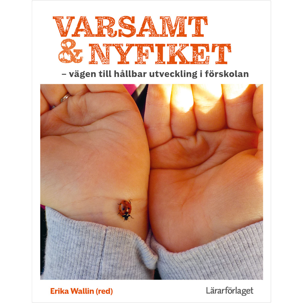 Produktbild för Varsamt och nyfiket : vägen till hållbar utveckling i förskolan (häftad)