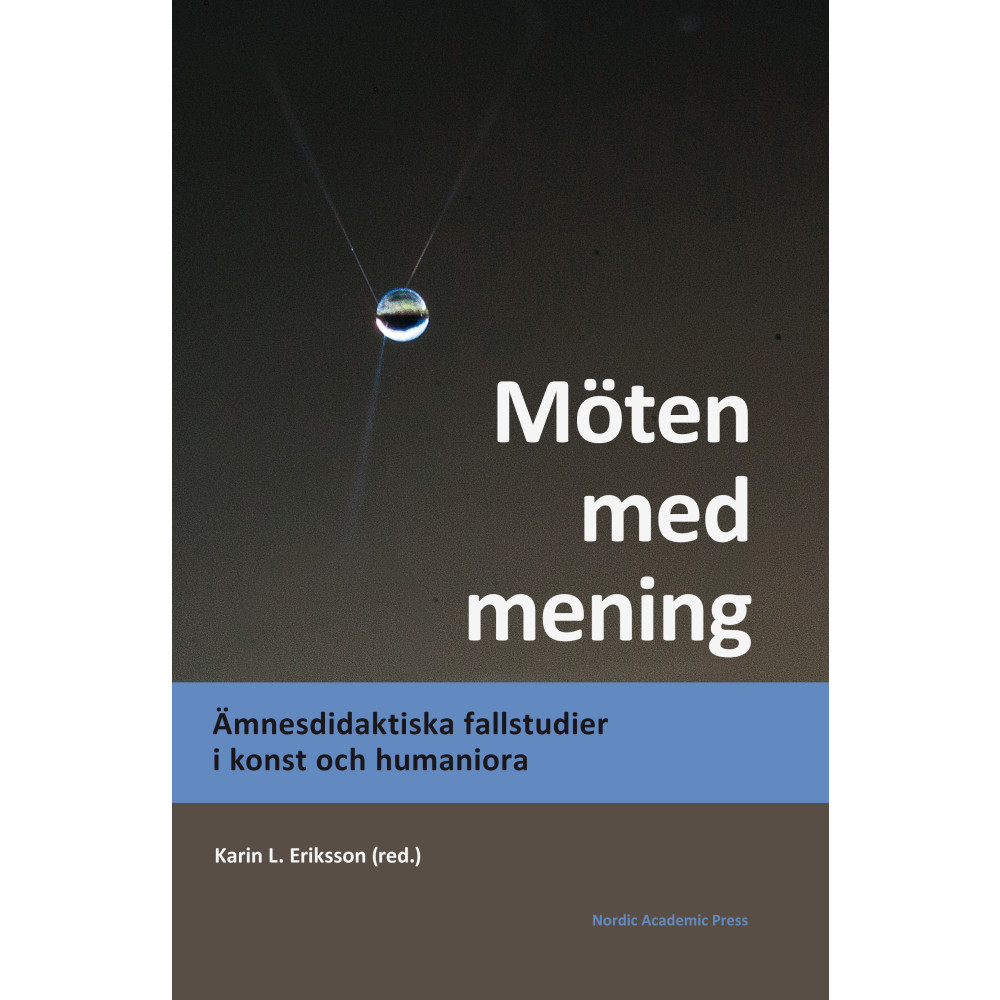 Produktbild för Möten med mening : ämnesdidaktiska fallstudier i konst och humaniora (inbunden)