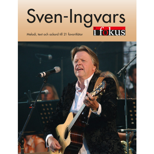 Notfabriken Sven-Ingvars i Fokus : melodi, text och ackord till 21 favoritlåtar (häftad)