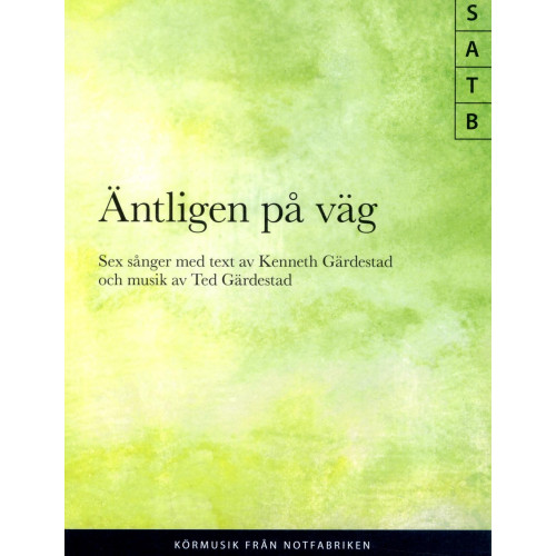 Ted Gärdestad Äntligen på väg SATB , sex sånger (häftad)