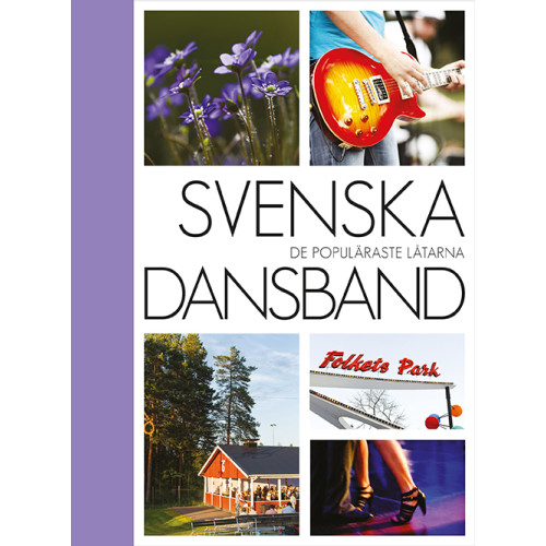 Notfabriken Svenska dansband : de populäraste låtarna (inbunden)