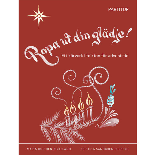 Maria Hultén Birkeland Ropa ut din glädje! : partitur (bok, spiral)