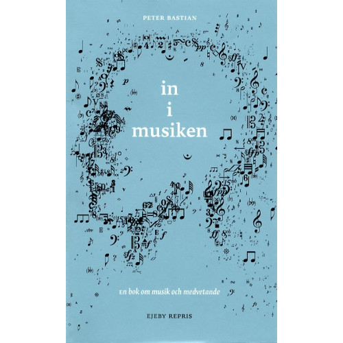 Peter Bastian In i musiken : om musik och medvetande (pocket)